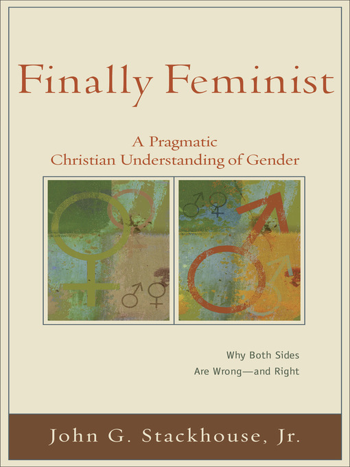 Title details for Finally Feminist by John G. Jr. Stackhouse - Available